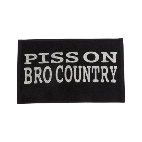 Piss on bro country printed in white on a black towel