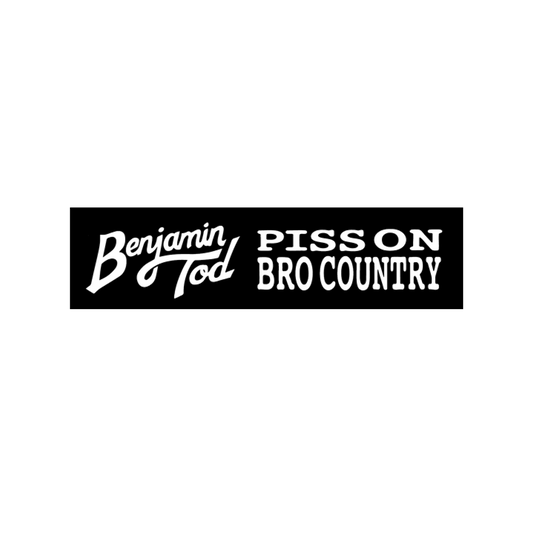 Piss On Bro Coutnry Bumper Sticker
